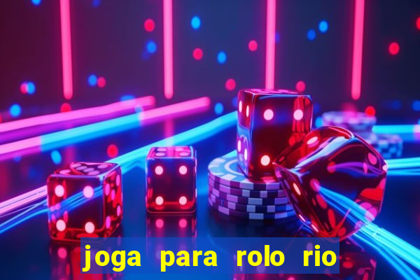 joga para rolo rio das pedras